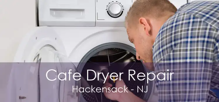 Cafe Dryer Repair Hackensack - NJ