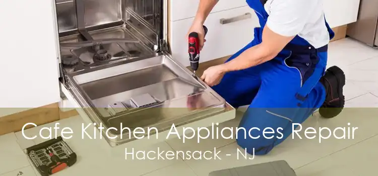 Cafe Kitchen Appliances Repair Hackensack - NJ