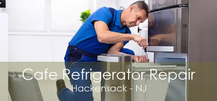 Cafe Refrigerator Repair Hackensack - NJ