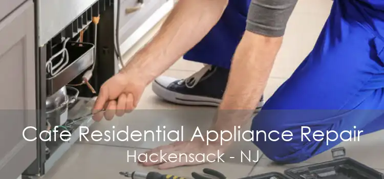 Cafe Residential Appliance Repair Hackensack - NJ