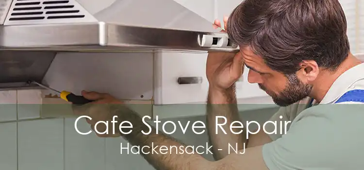 Cafe Stove Repair Hackensack - NJ