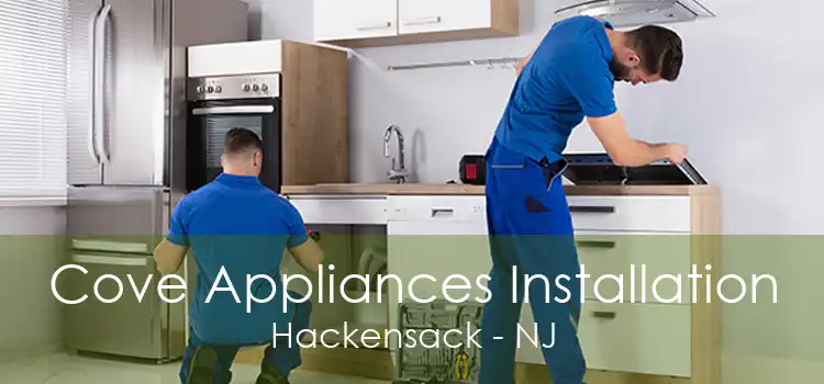 Cove Appliances Installation Hackensack - NJ