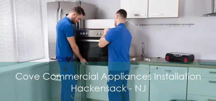 Cove Commercial Appliances Installation Hackensack - NJ