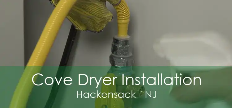 Cove Dryer Installation Hackensack - NJ