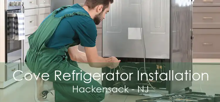 Cove Refrigerator Installation Hackensack - NJ