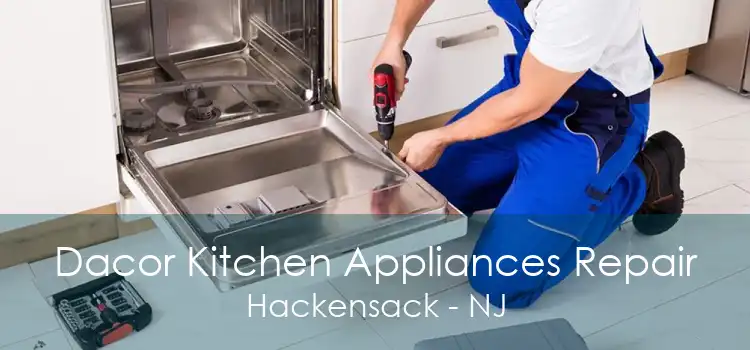 Dacor Kitchen Appliances Repair Hackensack - NJ