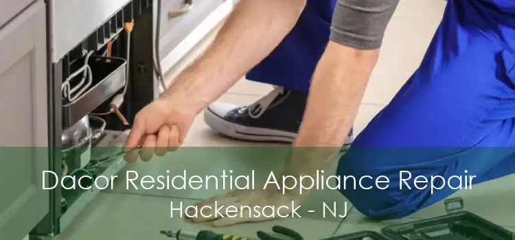 Dacor Residential Appliance Repair Hackensack - NJ