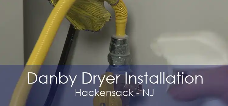 Danby Dryer Installation Hackensack - NJ