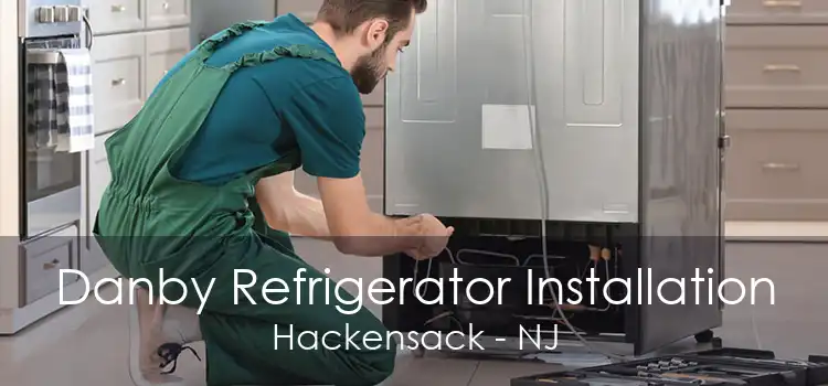 Danby Refrigerator Installation Hackensack - NJ