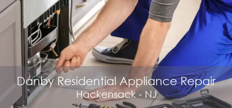 Danby Residential Appliance Repair Hackensack - NJ