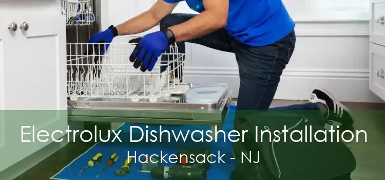 Electrolux Dishwasher Installation Hackensack - NJ