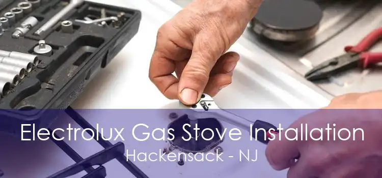 Electrolux Gas Stove Installation Hackensack - NJ