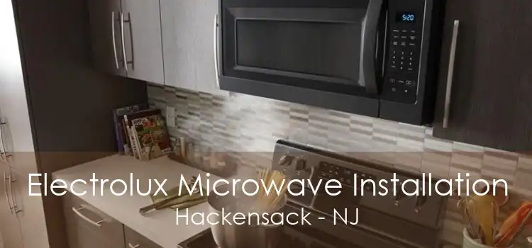 Electrolux Microwave Installation Hackensack - NJ