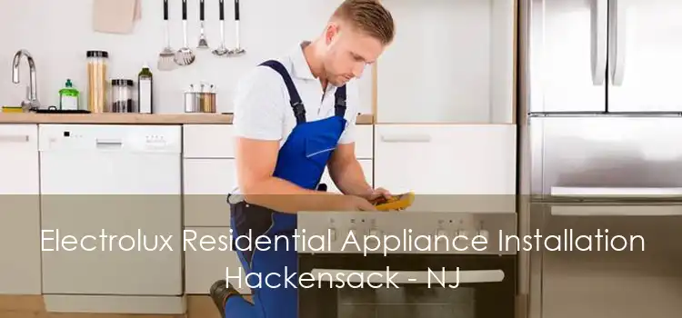 Electrolux Residential Appliance Installation Hackensack - NJ