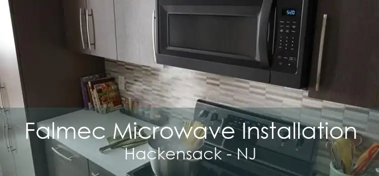 Falmec Microwave Installation Hackensack - NJ