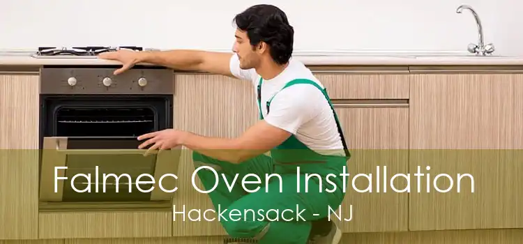 Falmec Oven Installation Hackensack - NJ