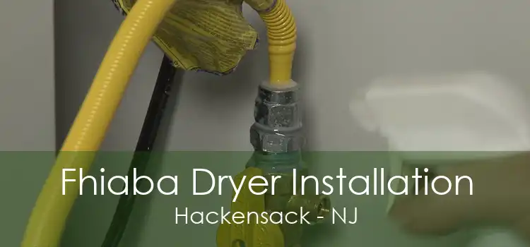 Fhiaba Dryer Installation Hackensack - NJ