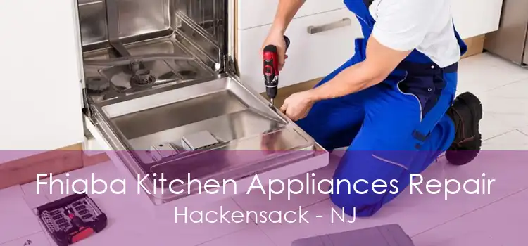 Fhiaba Kitchen Appliances Repair Hackensack - NJ