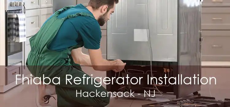 Fhiaba Refrigerator Installation Hackensack - NJ