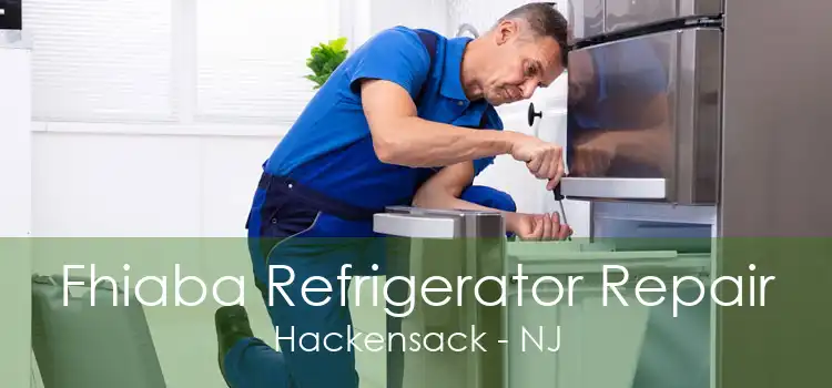 Fhiaba Refrigerator Repair Hackensack - NJ