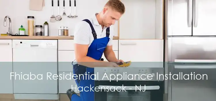 Fhiaba Residential Appliance Installation Hackensack - NJ