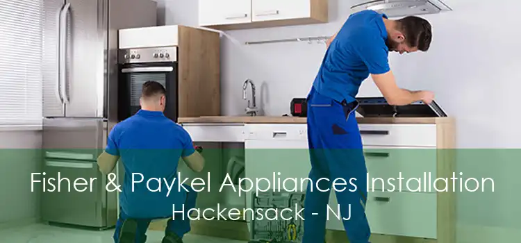 Fisher & Paykel Appliances Installation Hackensack - NJ