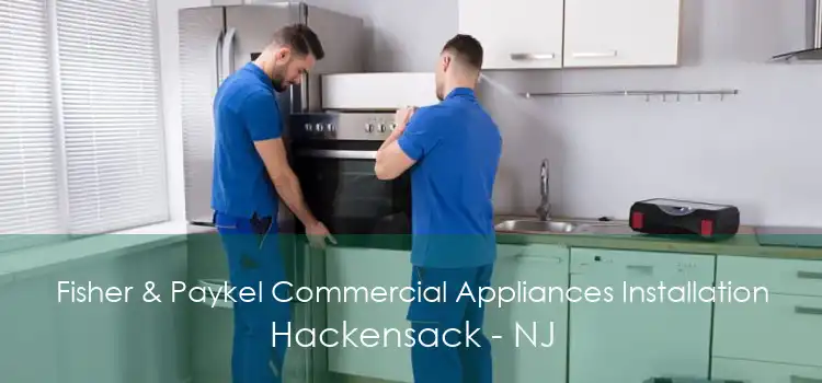 Fisher & Paykel Commercial Appliances Installation Hackensack - NJ