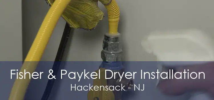 Fisher & Paykel Dryer Installation Hackensack - NJ