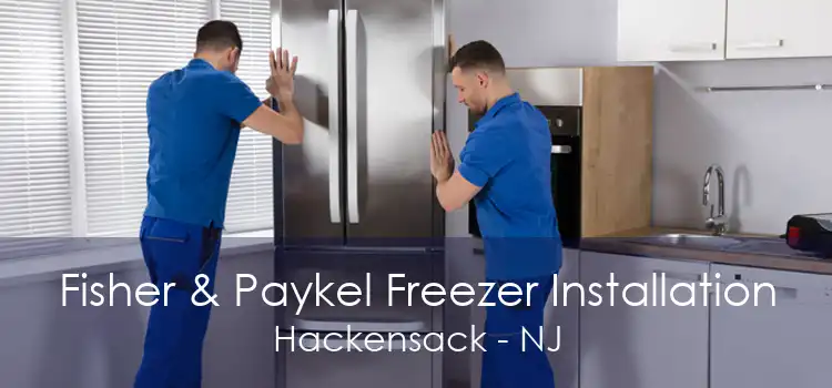 Fisher & Paykel Freezer Installation Hackensack - NJ