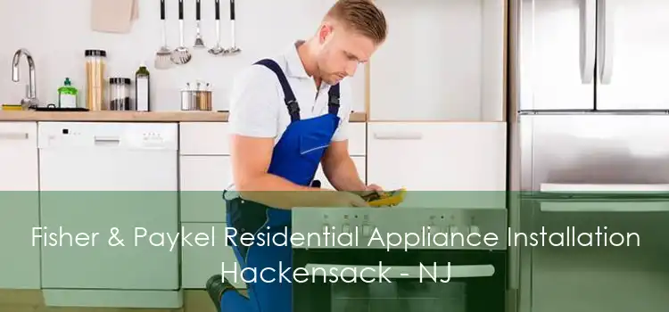 Fisher & Paykel Residential Appliance Installation Hackensack - NJ