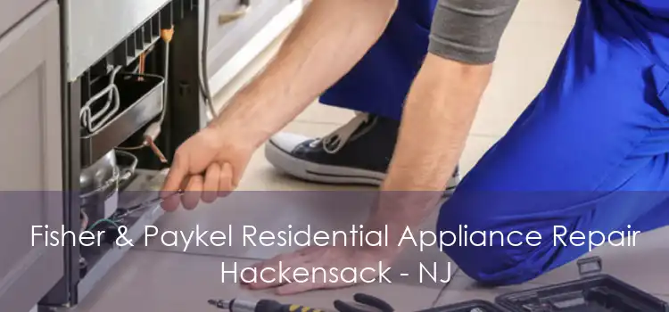 Fisher & Paykel Residential Appliance Repair Hackensack - NJ