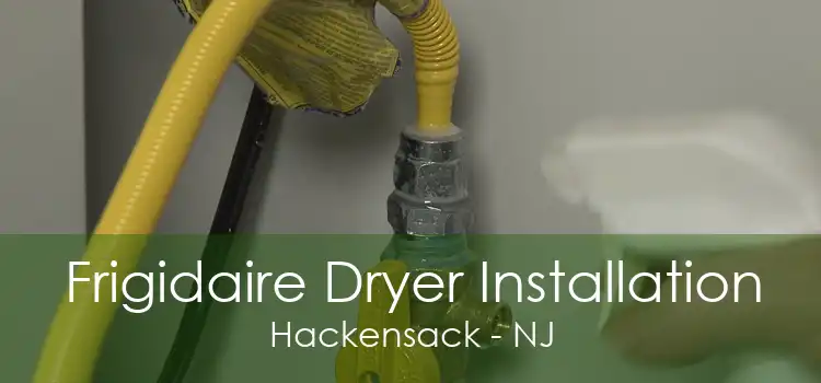 Frigidaire Dryer Installation Hackensack - NJ