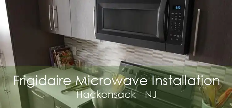 Frigidaire Microwave Installation Hackensack - NJ