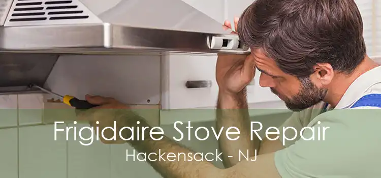 Frigidaire Stove Repair Hackensack - NJ