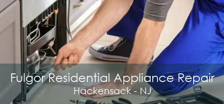 Fulgor Residential Appliance Repair Hackensack - NJ