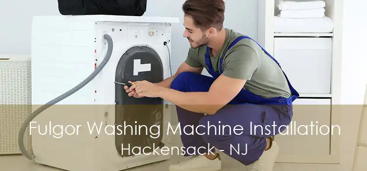 Fulgor Washing Machine Installation Hackensack - NJ