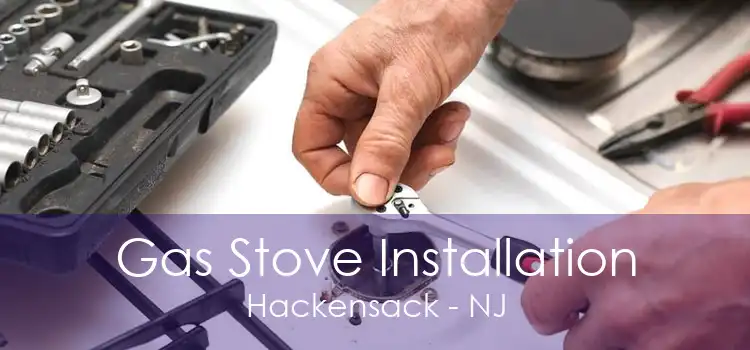 Gas Stove Installation Hackensack - NJ