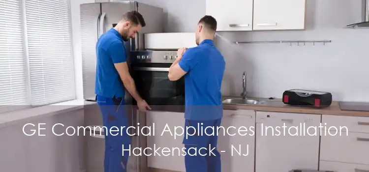 GE Commercial Appliances Installation Hackensack - NJ