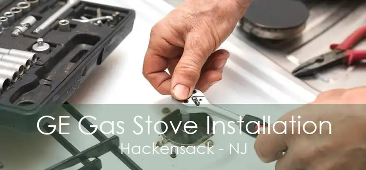 GE Gas Stove Installation Hackensack - NJ