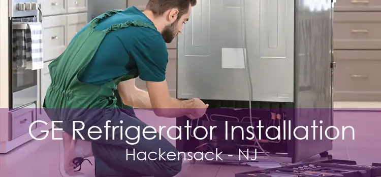 GE Refrigerator Installation Hackensack - NJ