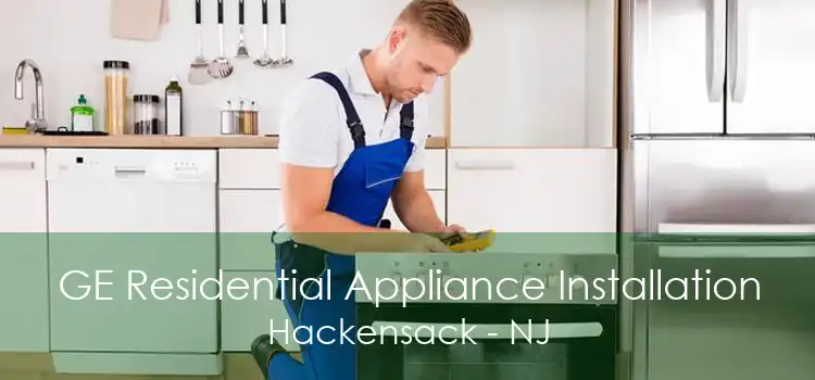 GE Residential Appliance Installation Hackensack - NJ