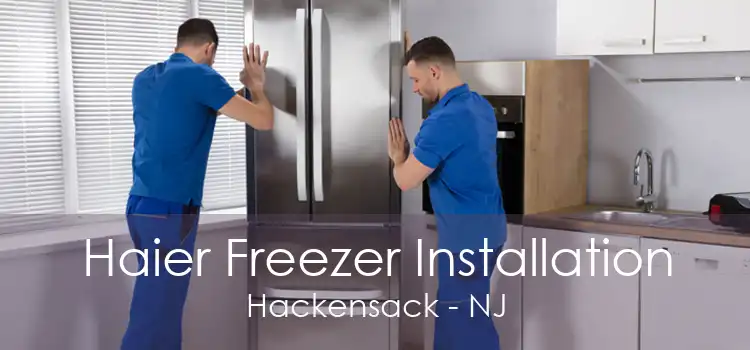 Haier Freezer Installation Hackensack - NJ