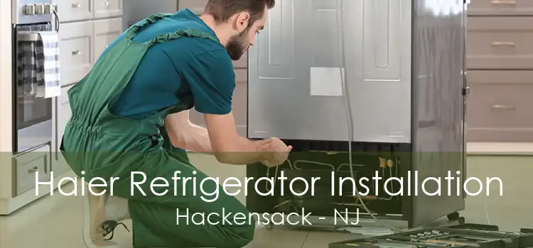 Haier Refrigerator Installation Hackensack - NJ