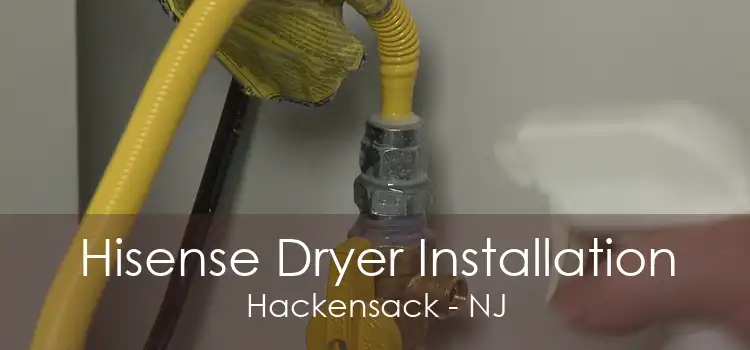 Hisense Dryer Installation Hackensack - NJ