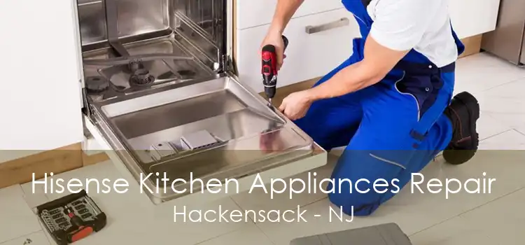 Hisense Kitchen Appliances Repair Hackensack - NJ