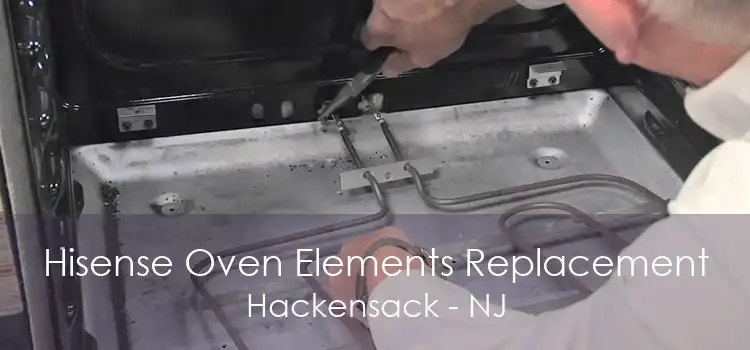 Hisense Oven Elements Replacement Hackensack - NJ