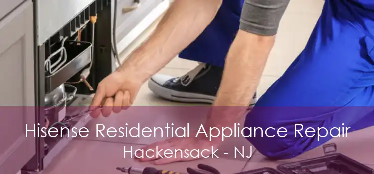 Hisense Residential Appliance Repair Hackensack - NJ