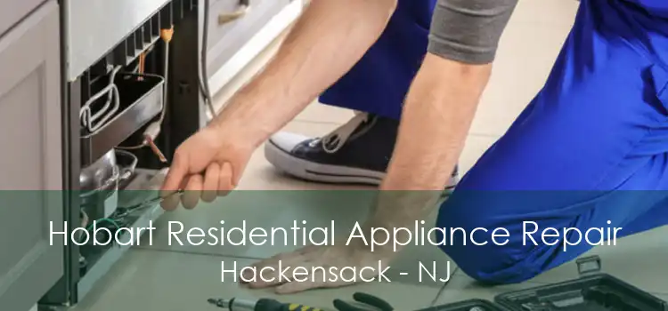 Hobart Residential Appliance Repair Hackensack - NJ