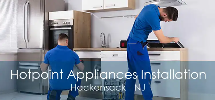 Hotpoint Appliances Installation Hackensack - NJ