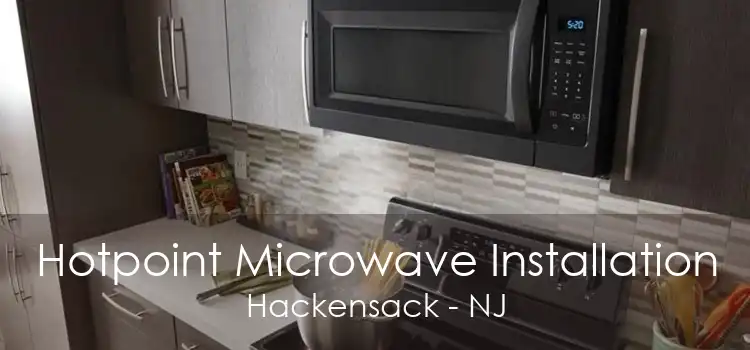 Hotpoint Microwave Installation Hackensack - NJ